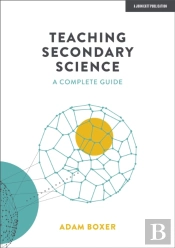 Teaching Secondary Science: A Complete Guide