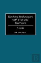 Teaching Shakespeare With Film And Television