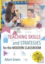 Teaching Skills And Strategies For The Modern Classroom