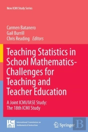 Teaching Statistics In School Mathematics-Challenges For Teaching And Teacher Education