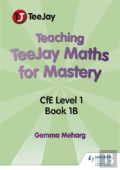 Teaching Teejay Maths For Mastery: Cfe Level 1 (Pack 2)