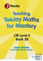Teaching Teejay Maths For Mastery: Cfe Level 2 (Pack B)