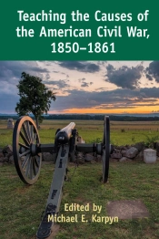 Teaching The Causes Of The American Civil War, 1850-1861