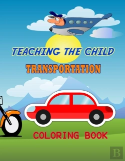 Bertrand.pt - Teaching The Child Transportation Coloring Book