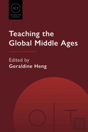 Teaching The Global Middle Ages