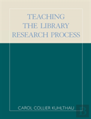 Teaching The Library Research Process