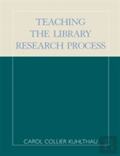 Teaching The Library Research Process