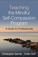Teaching The Mindful Self-Compassion Program