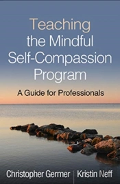 Teaching The Mindful Self-Compassion Program