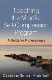 Teaching The Mindful Self-Compassion Program