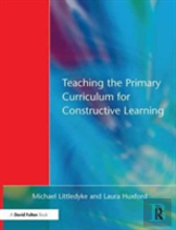 Teaching The Primary Curriculum For Constructive Learning