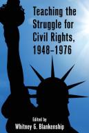 Teaching The Struggle For Civil Rights, 1948â€“1976