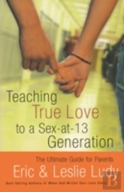 Teaching True Love To A Sex-At-13 Generation