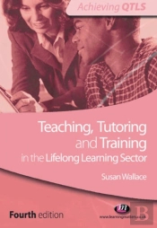 Teaching, Tutoring And Training In The Lifelong Learning Sector
