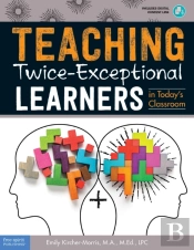 Teaching Twice-Exceptional Learners In Today'S Classroom