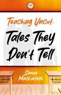 Teaching Uncut: Tales They Donâ€™T Tell