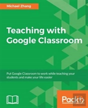 Teaching With Google Classroom