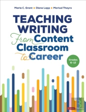 Teaching Writing From Content Classroom To Career, Grades 6-12