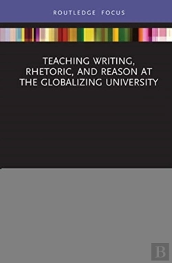 Bertrand.pt - Teaching Writing, Rhetoric, And Reason At The Globalizing University