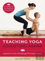 Teaching Yoga, Adjusting Asana