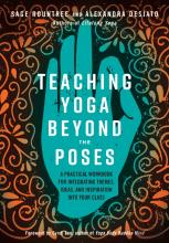 Teaching Yoga Beyond The Poses