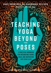 Teaching Yoga Beyond The Poses