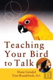 Teaching Your Bird To Talk