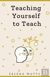 Teaching Yourself To Teach