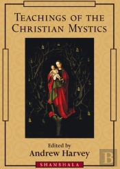 Teachings Of The Christian Mystics