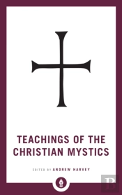 Teachings Of The Christian Mystics