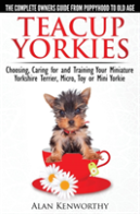 Teacup Yorkies - The Complete Owners Guide