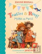 Teaflet And Roog Make A Mess
