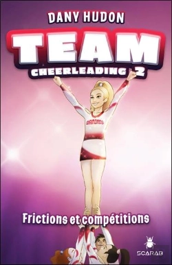 Bertrand.pt - Team Cheerleading - Frictions Et Competitions Tome 2