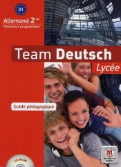 Team Deutsch Lycee; Allemand ; 2nde ; Livre Du Professeur