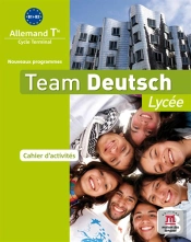 Team Deutsch Lycee; Terminale ; Cahier D'Activités ; B2