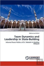Team Dynamics And Leadership In State-Building