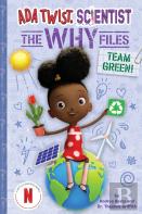 Team Green! (Ada Twist, Scientist: The Why Files #6)