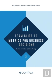 Team Guide To Metrics For Business Decisions