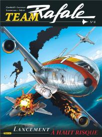 Team Rafale Tome 8 : Lancement À Haut Risque