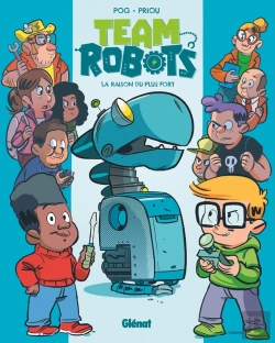 Bertrand.pt - Team Robots Tome 1 : La Raison Du Plus Fort