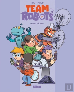 Bertrand.pt - Team Robots Tome 3 : L'Esprit D'Équipe