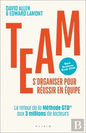 Team.  S'Organiser Pour Réussir En Équipe : Le Retour De La Méthode Gtd® Aux 3 Millions De Lecteurs