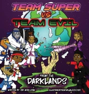 Team Super Vs Team Evil (2)... From The Darklands