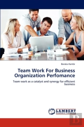 Team Work For Business Organization Perfomance