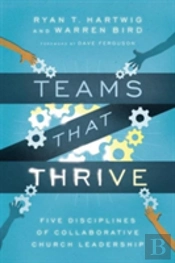 Teams That Thrive Â€“ Five Disciplines Of Collaborative Church Leadership
