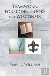 Teamwork, Forbidden Books And Wisconsin