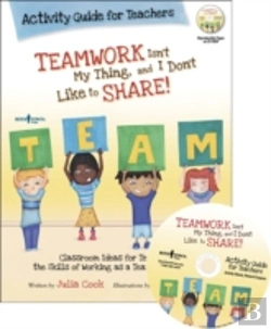 Bertrand.pt - Teamwork Isn'T My Thing, And I Don'T Like To Share! Activity Guide For Teachers