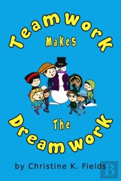 Teamwork Makes The Dream Work