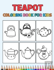 Teapot Coloring Book For Kids