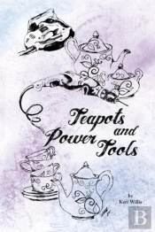 Teapots And Power Tools: Effectively Usi